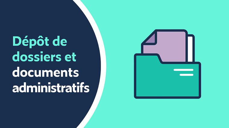 Dépôt de dossiers et documents administratifs