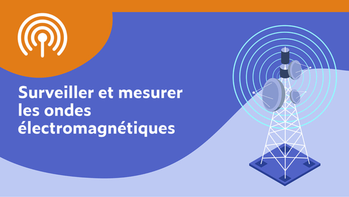 5 - Surveiller et mesurer les ondes électromagnétiques